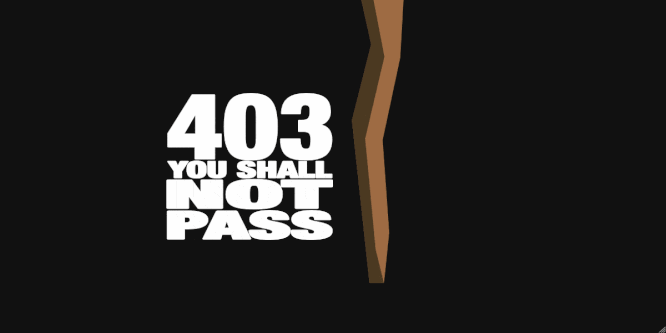 403 YOU SHALL NOT PASS!