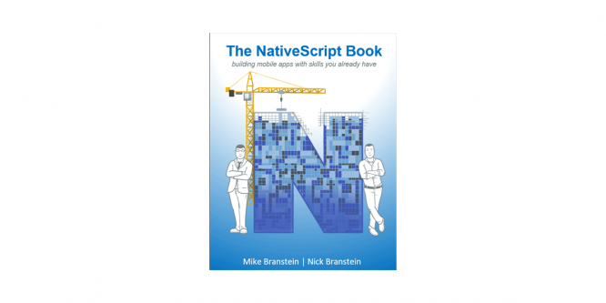 THE NATIVESCRIPT BOOK. BUILDING MOBILE APPS WITH SKILLS YOU ALREADY HAVE.