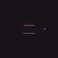 PIXEL BUTTON HOVER ANIMATION EFFECTS